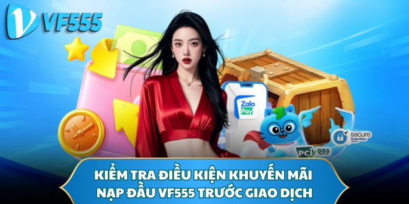 Kiểm tra điều kiện khuyến mãi nạp đầu VF555 trước giao dịch